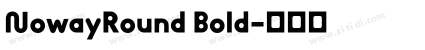 NowayRound Bold字体转换